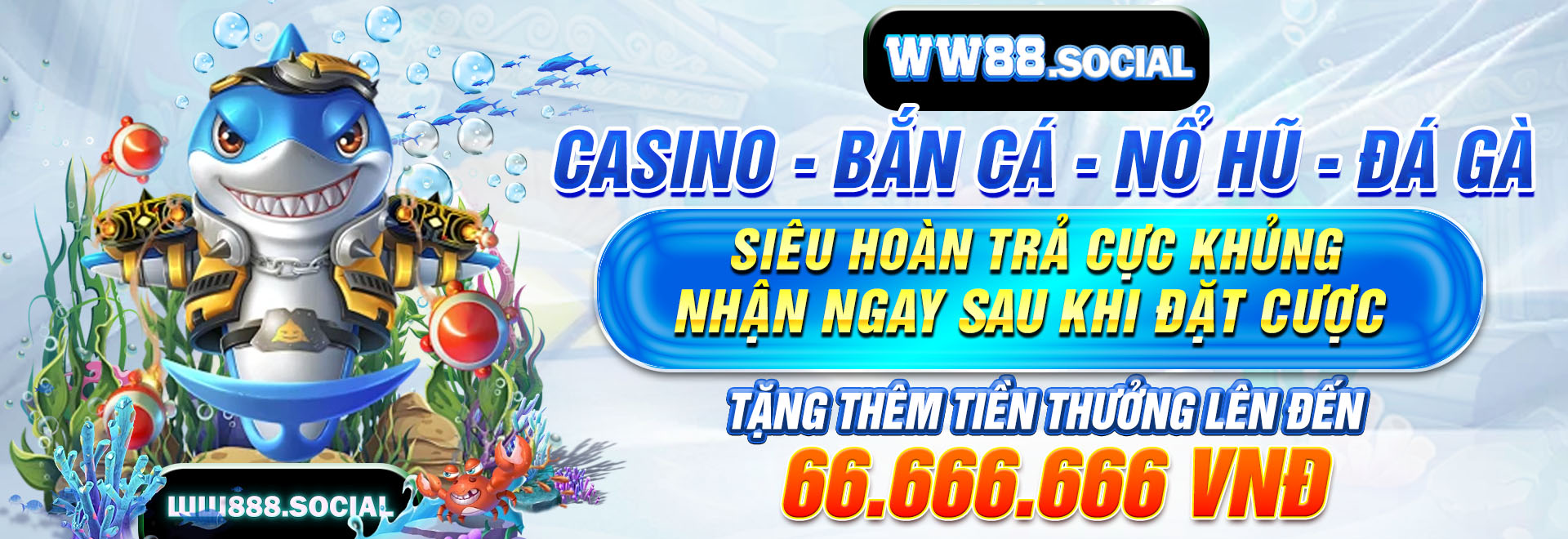 banner ww88 casino bắn cá nổ hũ đá gà siêu hoàn trả cực khủng nhận ngay sau khi đặt cược