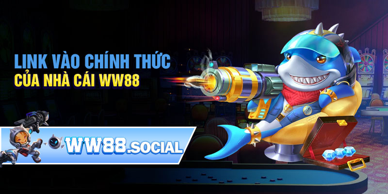 Link vào chính thức của nhà cái WW88