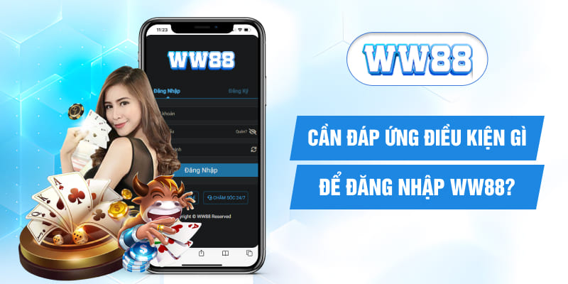 Những điều cần biết khi đăng nhập WW88